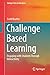 Challenge Based Learning: Engaging with Students Through Interactivity (Springer Texts in Education)