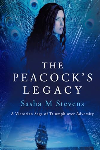 The Peacock's Legacy: A Victorian Saga of Triumph over Adversity (Hardcover)