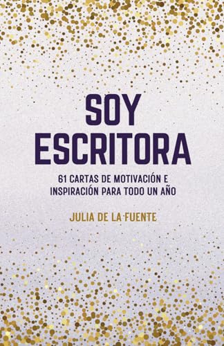 Soy escritora: 61 cartas de motivación e inspiración para todo un año (Paperback)