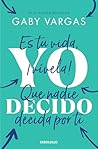 Yo decido. Es tu ...