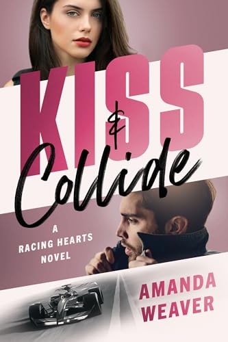 Kiss & Collide (Racing Hearts, #2)