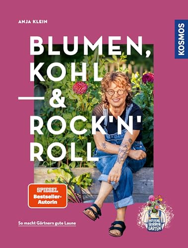 Blumen, Kohl & Rock'n'Roll: So macht Gärtnern gute Laune (German Edition)