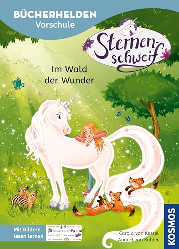 Sternenschweif Bücherhelden, Vorschule, Im Wald der Wunder: Mit Bildern lesen lernen - Kinderbuch zum gemeinsamen Lesen für Kinder ab 5 Jahren - magische ... mit Sternenschweif (German Edition)