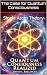 The Case for Quantum Consciousness by David Ballinger