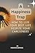 A Happiness Trap: How To Li...