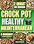 Healthy Crock Pot Mediterranean Diet Cookbook by Helen Steward