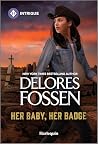 Her Baby, Her Badge: A Texas Rancher Secret Pregnancy Romance (Renegade Canyon Book 1) Her Baby, Her Badge: A Texas Rancher Secret Pregnancy Romance (Renegade Canyon Book 1)