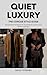 QUIET LUXURY: THE CONCISE S...