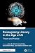 Reimagining Literacy in the...