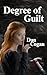 Degree of Guilt by Dan   Cogan