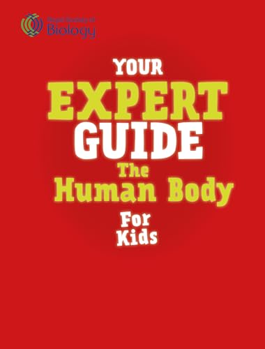 The Human Body for Young Scientists (Your Expert Guide Book 3)