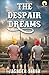 THE DESPAIR DREAMS by Jasbeer Singh
