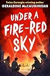 Under A Fire-Red Sky by Geraldine McCaughrean Under A Fire-Red Sky by Geraldine McCaughrean