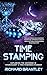 TIME STAMPING by Richard Brantley