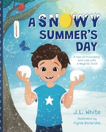 A Snowy Summer's Day: A Tale of Friendship and Loss with a Magical Twist
