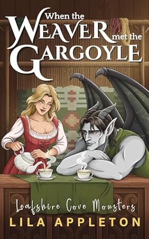 When the Weaver Met the Gargoyle (Leafshire Cove Monsters, #1)