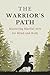 The Warrior’s Path: Masteri...