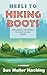 Heels to Hiking Boots by Sue Muller Hacking