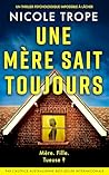 Une mère sait tou...