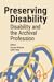 Preserving Disability: Disability and the Archival Profession