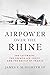 Airpower over the Rhine: Th...