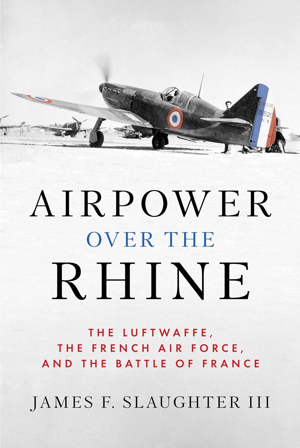 Airpower over the Rhine: The Luftwaffe, the French Air Force, and the Battle of France