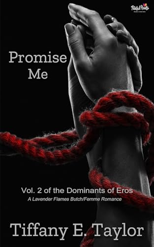 Promise Me: Vol. 2 of the Dominants of Eros, An Erotic Butch/Femme Romance (Lavender Flames)