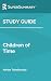 Study Guide: Children of Time by Adrian Tchaikovsky (SuperSummary)