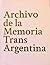 Archivo de la Memoria Trans Argentina by Archivo de la Memoria Trans...