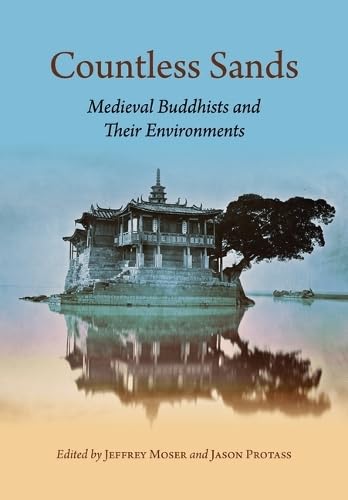 Countless Sands: Medieval Buddhists and Their Environments (Hardcover)