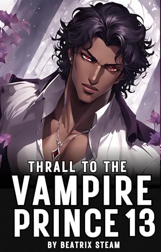 Thrall to the Vampire Prince 13 (Thrall to the Vampire Prince, #13)