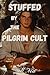 Stuffed by the Pilgrim Cult...