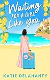 Waiting for a Girl Like You by Katie Delahanty