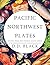 Pacific Northwest Plates: R...