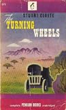 Turning Wheels by Stuart Cloete Turning Wheels by Stuart Cloete