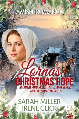 Lorna's Christmas Hope: An Amish Romance of Faith, Forgiveness, and Christmas Miracles (An Amish Christmas in Faith's Creek Book 5)
