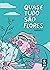 Quase Tudo São Flores