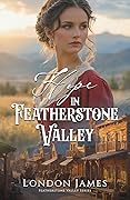 Hope in Featherstone Valley