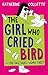 The Girl Who Cried Bird (Th...
