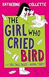 The Girl Who Cried Bird (The Too-Tall Tales of Alma T. Best, #2)