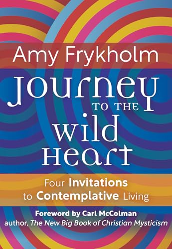 Journey to the Wild Heart: Four Invitations to Contemplative Living (Kindle Edition)