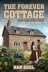 THE FOREVER COTTAGE by Nan Adel