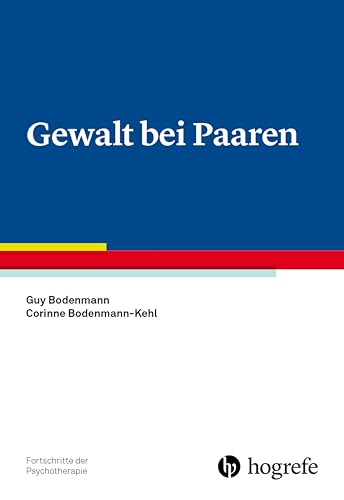 Gewalt bei Paaren (Fortschritte der Psychotherapie 94) (German Edition)