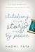 Stitching Your Story Piece by Peace by Naomi Fata Stitching Your Story Piece by Peace by Naomi Fata