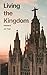 LIVING THE KINGDOM Volume II