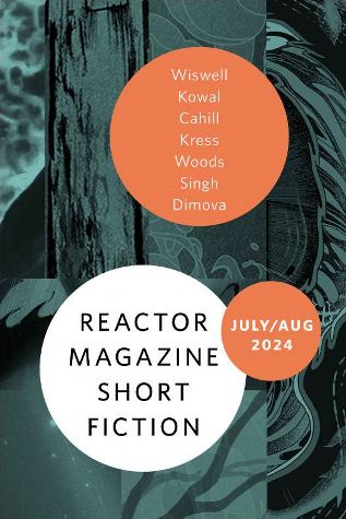 Reactor Magazine Short Fiction July/Aug 2024