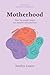 Motherhood by Jocelyn Loane