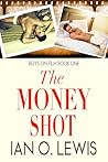 The Money Shot by Ian O. Lewis