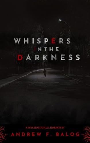 What Whispers in the Darkness (Kindle Edition)