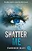 Shatter Me by Tahereh Mafi